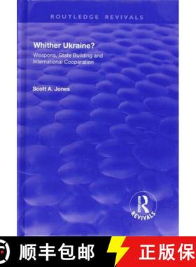 【3-4周达】Whither Ukraine?: Weapons, State Building and International Cooperation [9781138717220]