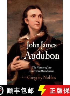 预订 John James Audubon: The Nature of the American Woodsman [9780812248944]
