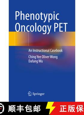 【3-4周达】Phenotypic Oncology PET : An Instructional Casebook [9783031097393]