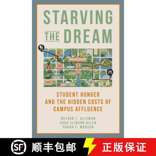 【3-4周达】Starving the Dream: Student Hunger and the Hidden Costs of Campus Affluence [9781421450902]