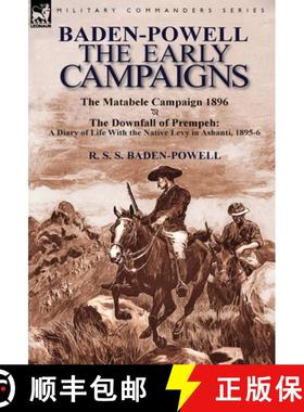 【3-4周达】Baden-Powell: The Early Campaigns-The Downfall of Prempeh, a Diary of Life with the Native... [9781782822196]