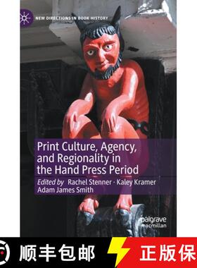 【3-4周达】Print Culture, Agency, and Regionality in the Hand Press Period [9783030880545]