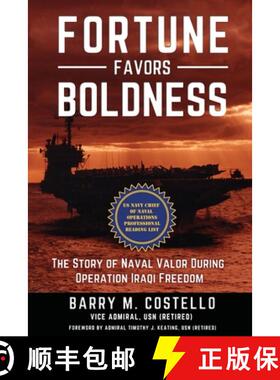 【3-4周达】FORTUNE FAVORS BOLDNESS:  The Story of Naval Valor During Operation Iraqi Freedom [9781937592868]