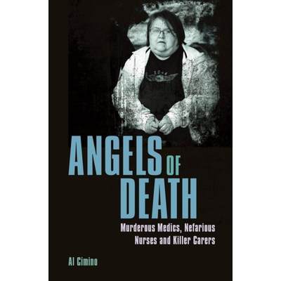 【4周达】Angels of Death: Murderous Medics, Nefarious Nurses and Killer Carers [9781398820500]