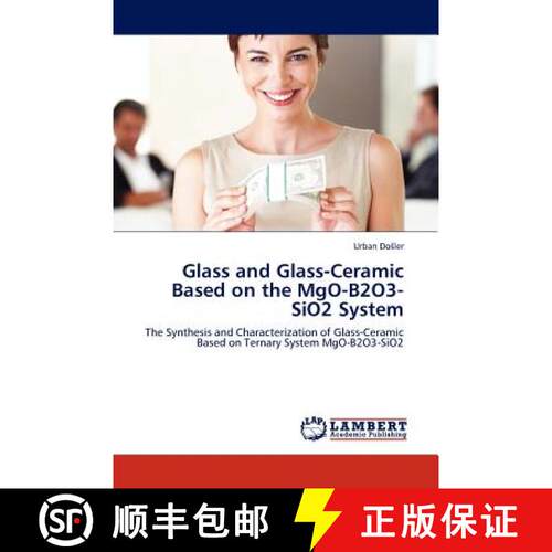 预订 Glass and Glass-Ceramic Based on the MgO-B2O3-SiO2 System [9783845421810]