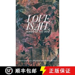 【3-4周达】Love is All: Conversations of a Husband and Wife with God [9780385520973]