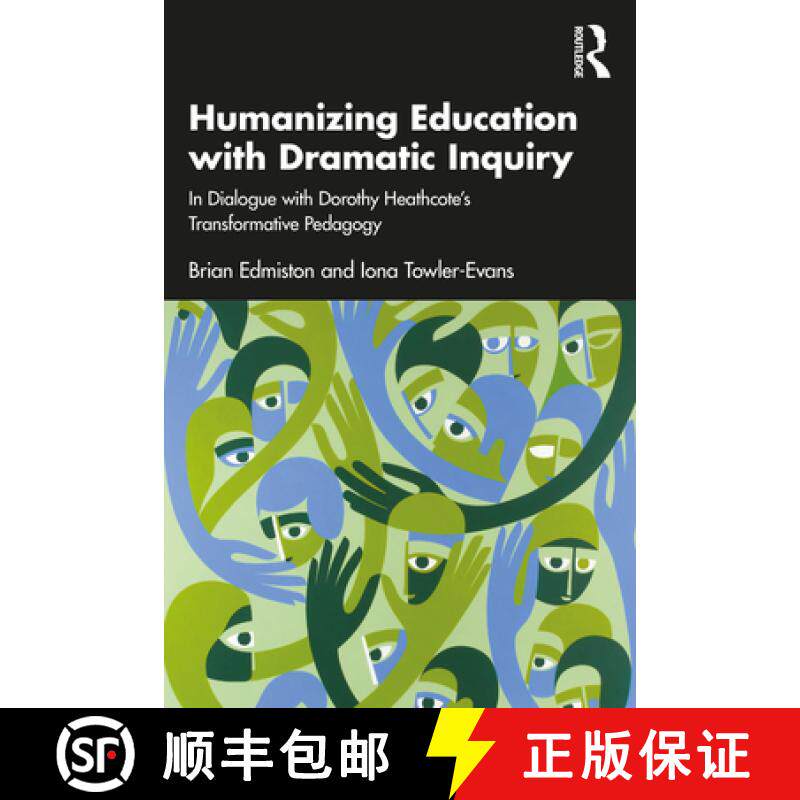 【3-4周达】Humanizing Education with Dramatic Inquiry: In Dialogue with Dorothy Heathcote's Transform... [9781032216621]