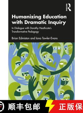 【3-4周达】Humanizing Education with Dramatic Inquiry: In Dialogue with Dorothy Heathcote's Transform... [9781032216621]