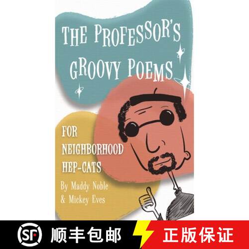 【3-4周达】精装 The Professor's Groovy Poems: For Neighborhood Hep-Cats [9780973630886]