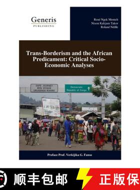 【3-4周达】Trans-Borderism and the African Predicament: Critical Socio-Economic Analyses [9798892489683]