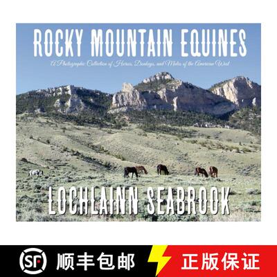 【3-4周达】精装 Rocky Mountain Equines: A Photographic Collection of Horses, Donkeys, and Mules of th... [9781955351478]