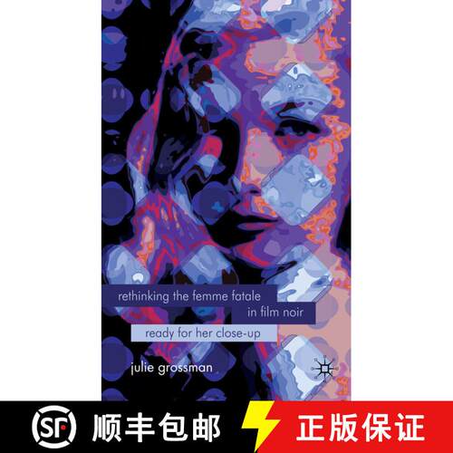 【3-4周达】精装 Rethinking the Femme Fatale in Film Noir: Ready for Her Close-Up [9780230233287]