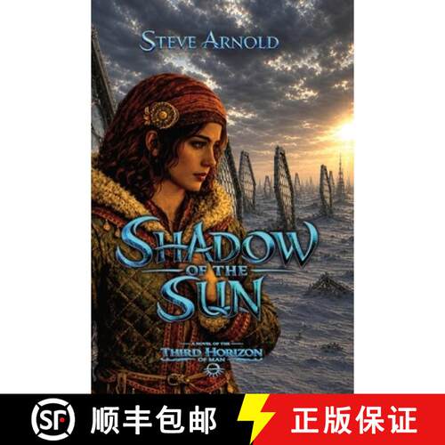 【3-4周达】Shadow Of The Sun: a novel of the Third Horizon of Man [9798990850583]