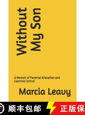 【3-4周达】Without My Son: A Memoir of Parental Alienation and Coercive Control [9781735853666]