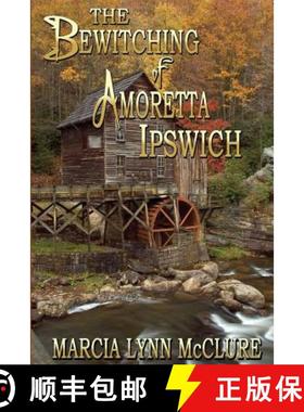 预订 The Bewitching of Amoretta Ipswich [9780988427624]