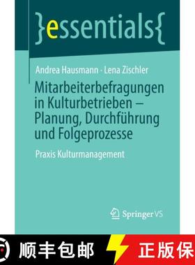 【3-4周达】Mitarbeiterbefragungen in Kulturbetrieben - Planung, Durchführung und Folgeprozesse : Pra... [9783658380137]