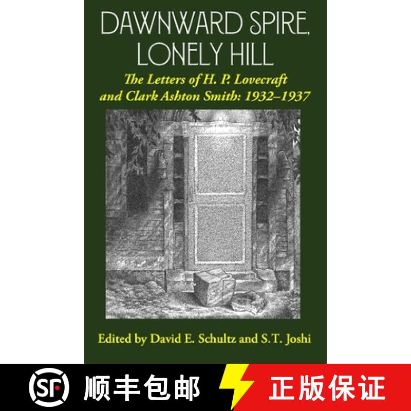 【3-4周达】Dawnward Spire, Lonely Hill: The Letters of H. P. Lovecraft and Clark Ashton Smith: 1932-1... [9781614982999]