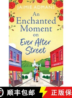 【3-4周达】Enchanted Moment on Ever After Street: A BRAND NEW gorgeously romantic, uplifting series f... [9781804838723]