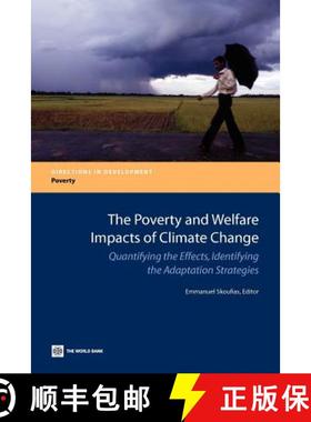 预订 The Poverty and Welfare Impacts of Climate Change: Quantifying the Effects, Identifying the Adap... [9780821396117]