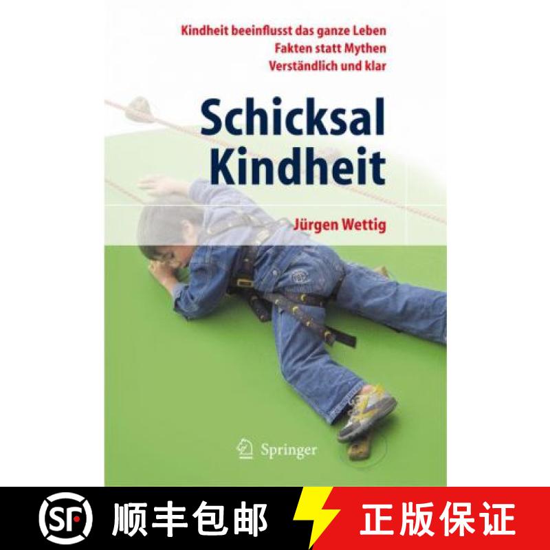 【3-4周达】Schicksal Kindheit : Kindheit beeinflusst das ganze Leben - Fakten statt Mythen - Verstän... [9783540682813]