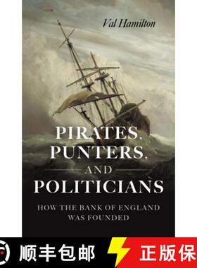 【3-4周达】Pirates, Punters, and Politicians: How the Bank of England Was Founded [9781803418797]