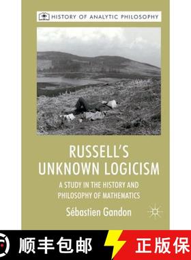 【3-4周达】Russell's Unknown Logicism : A Study in the History and Philosophy of Mathematics [9781349366835]