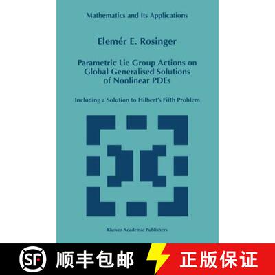 【3-4周达】Parametric Lie Group Actions on Global Generalised Solutions of Nonlinear PDEs : Including... [9789048150939]