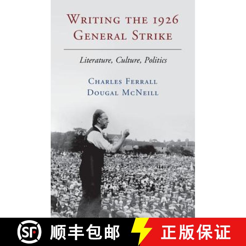 【3-4周达】Writing the 1926 General Strike: Literature, Culture, Politics [9781107100039]