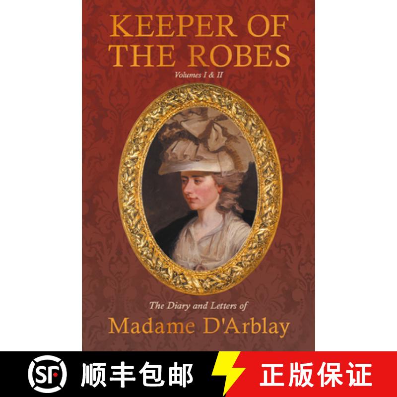 【2-3周达】Keeper of the Robes - The Diary and Letters of Madame D'Arblay: Volumes I & II [9781528721080]