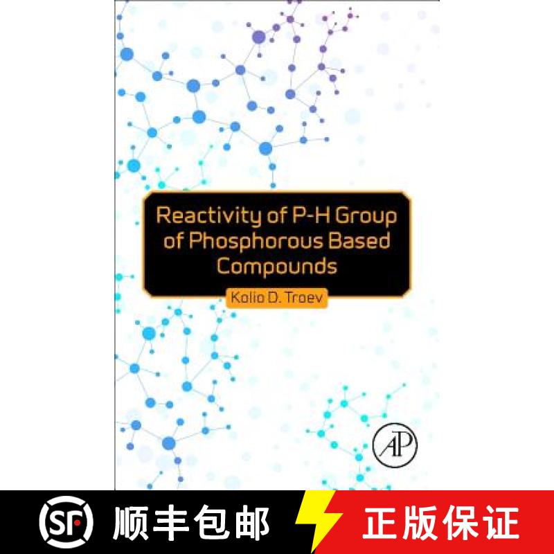 【3-4周达】Reactivity of P-H Group of Phosphorus Based Compounds [9780128138342]