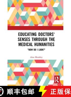 【3-4周达】Educating Doctors' Senses Through the Medical Humanities: How Do I Look? [9780367202484]