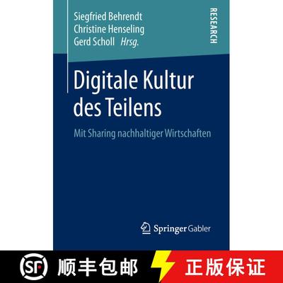 【3-4周达】Digitale Kultur des Teilens : Mit Sharing nachhaltiger Wirtschaften [9783658214340]
