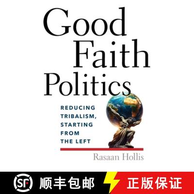【3-4周达】Good Faith Politics: Reducing Tribalism, Starting from the Left [9798990152601]