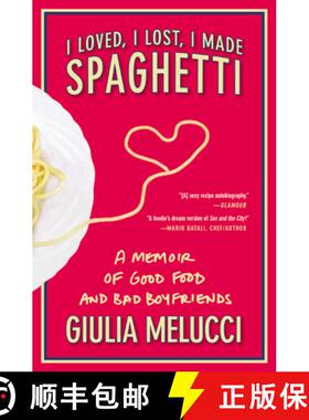 【3-4周达】I Loved, I Lost, I Made Spaghetti: A Memoir of Good Food and Bad Boyfriends [9780446534413]