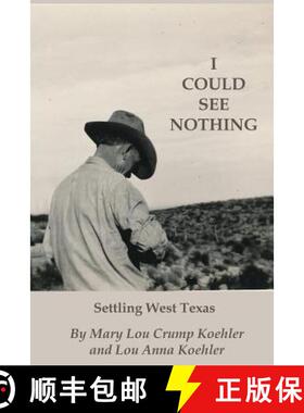 【3-4周达】I Could See Nothing: Settling West Texas [9780998970400]
