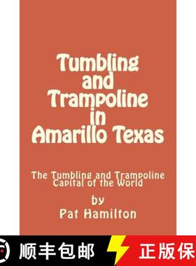 预订 Tumbling and Trampoline in Amarillo Texas: The Tumbling and Trampoline Capital of the World [9780692156575]