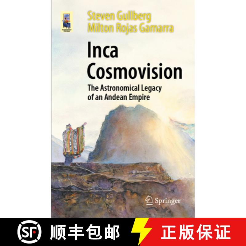 【3-4周达】Inca Cosmovision: The Astronomical Legacy of an Andean Empire [9783031675799]