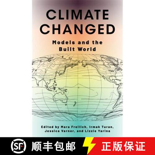 【3-4周达】Climate Changed – Models and the Built World [9780231217705]