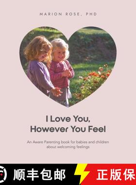 【3-4周达】I Love You, However You Feel: An Aware Parenting book for babies and children about welcom... [9780645857573]