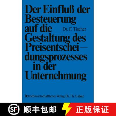 【3-4周达】Der Einfluß der Besteuerung auf die Gestaltung des Preisentscheidungsprozesses in der Unt... [9783409500517]