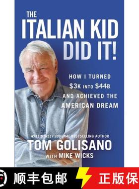 【3-4周达】The Italian Kid Did It: How I Turned $3k Into $44b and Achieved the American Dream [9781400229895]