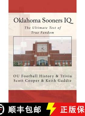 预订 Oklahoma Sooners IQ: The Ultimate Test of True Fandom (OU Football History & Trivia) [9780983792215]