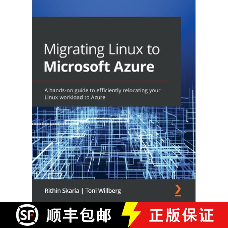 【4周达】Migrating Linux to Microsoft Azure: A hands-on guide to efficiently relocating your Linux wo... [9781801071727]