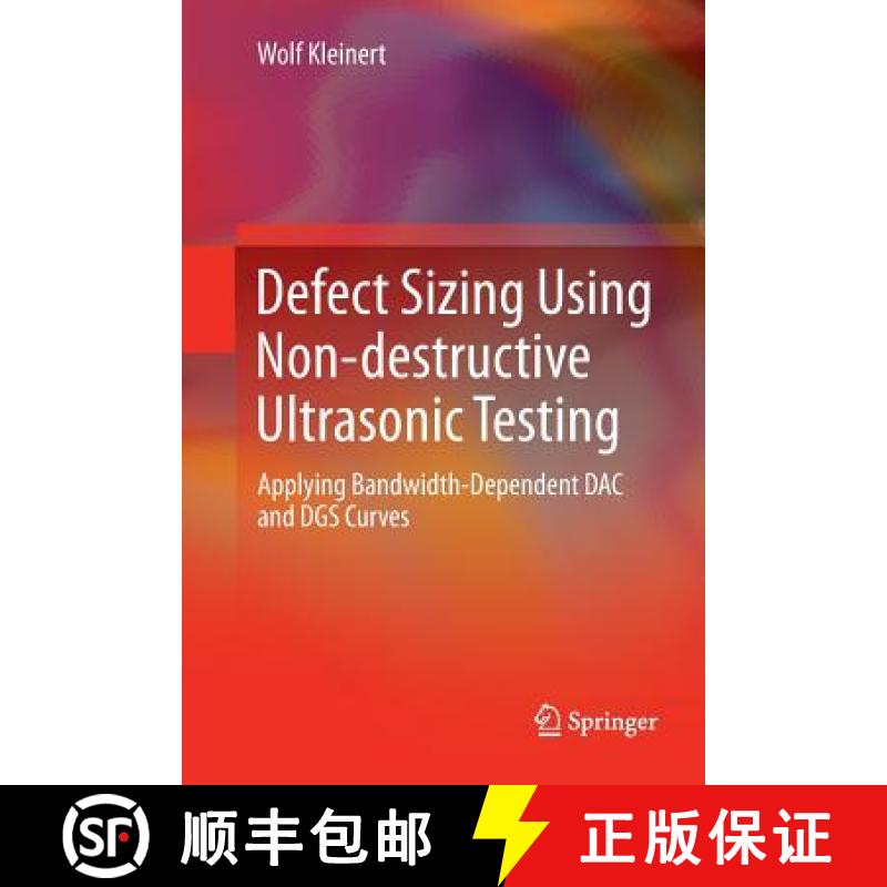 【3-4周达】Defect Sizing Using Non-destructive Ultrasonic Testing : Applying Bandwidth-Dependent DAC ... [9783319813790]