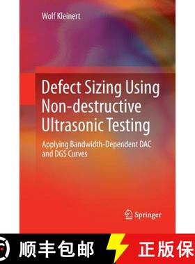 【3-4周达】Defect Sizing Using Non-destructive Ultrasonic Testing : Applying Bandwidth-Dependent DAC ... [9783319813790]