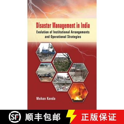 【2-3周达】Disaster Management in India: Evolution of Institutional Arrangement & Operational Strategies [9789352301676]