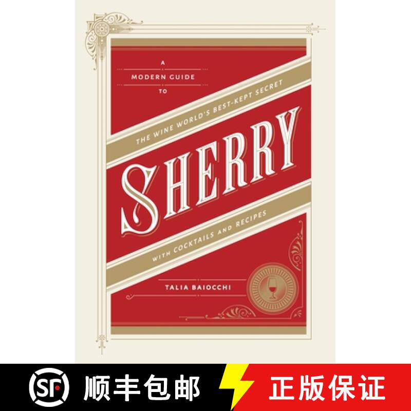 【3-4周达】Sherry: A Modern Guide to the Wine World's Best-Kept Secret, with Cocktails and Recipes [9781607745815]
