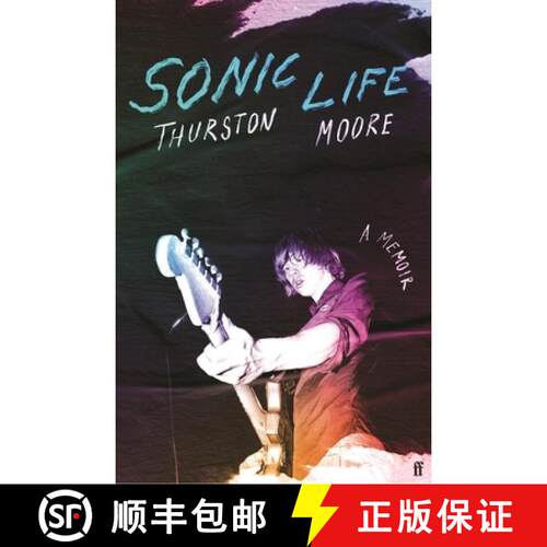 【3-4周达】精装 Sonic Life : The new memoir from the Sonic Youth founding member [9780571373949]