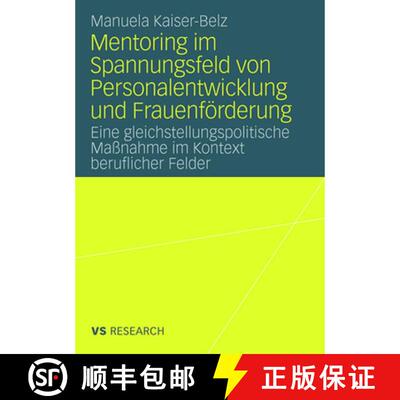 【3-4周达】Mentoring Im Spannungsfeld Von Personalentwicklung Und Frauenfoerderung: Eine Gleichstellu... [9783531162799]