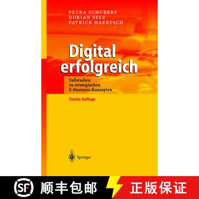【3-4周达】Digital erfolgreich : Fallstudien zu strategischen E-Business-Konzepten (2. Auflage 2003) ... [9783642628276]
